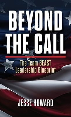 Beyond the Call: The Team BEAST Leadership Blue... B0FCCS2YMB Book Cover