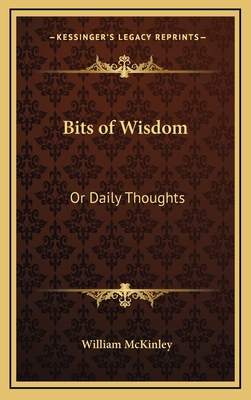 Bits of Wisdom: Or Daily Thoughts 1163677167 Book Cover