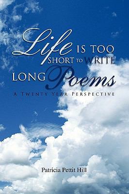 Life Is Too Short to Write Long Poems 1441557334 Book Cover