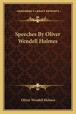 Speeches By Oliver Wendell Holmes 1162742860 Book Cover