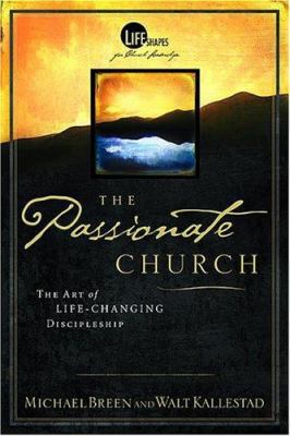 The Passionate Church: The Art Of Life-Changing... 0781442273 Book Cover