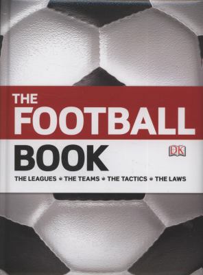 The Football Book: The Leagues, the Teams, the ... 1405337389 Book Cover