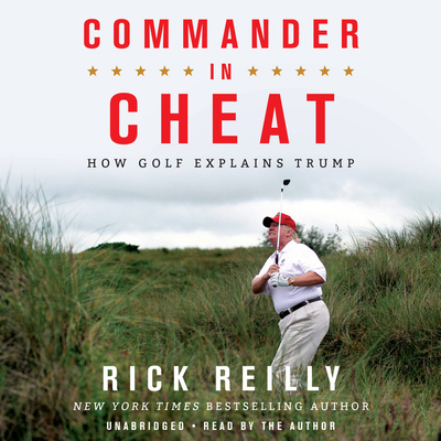 Commander in Cheat Lib/E: How Golf Explains Trump 1549179314 Book Cover