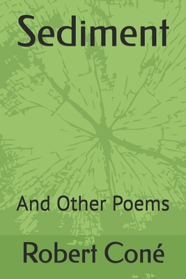 Sediment: And Other Poems B0DV53XL3L Book Cover