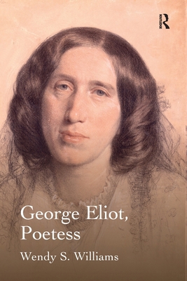 George Eliot, Poetess 1032929251 Book Cover