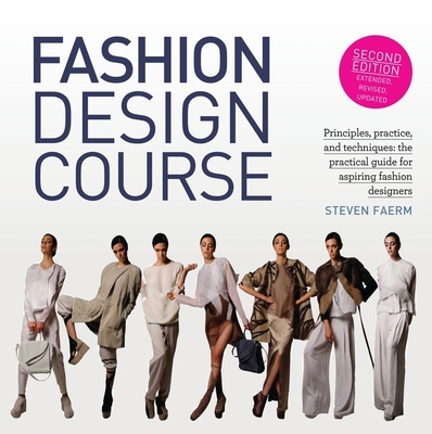 Fashion Design Course: Principles, Practice, an... 1438011075 Book Cover