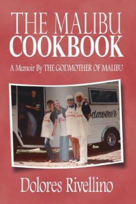 The Malibu Cookbook: A Memoir by the Godmother ... 1425914357 Book Cover