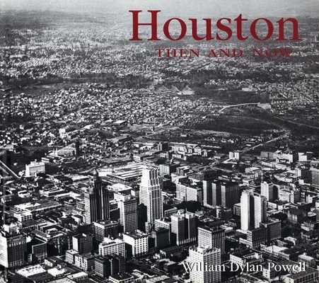 Houston Then and Now 1592231373 Book Cover