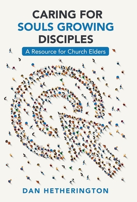 Caring for Souls Growing Disciples: A Resource ... 1973673215 Book Cover