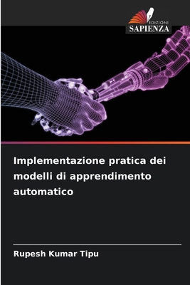 Implementazione pratica dei modelli di apprendi... [Italian] 6207852214 Book Cover