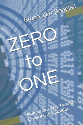 ZERO to ONE: Making Our Way Toward a Conscious ... 1692812386 Book Cover
