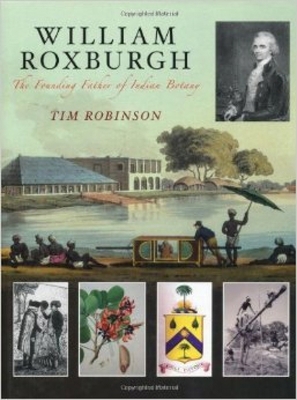 William Roxburgh: The Founding Father of Indian... 1860774342 Book Cover