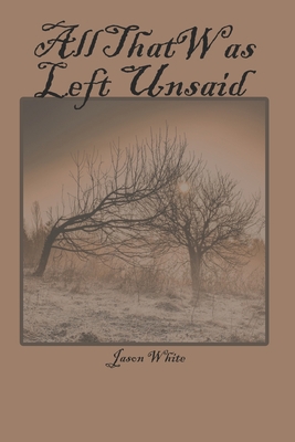 All That Was Left Unsaid B0BL4SW1TZ Book Cover