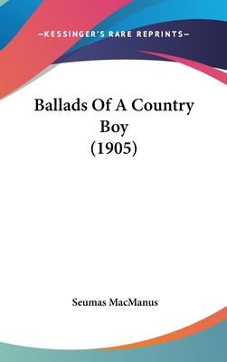 Ballads Of A Country Boy (1905) 1104060477 Book Cover