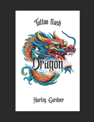 Dragon Tattoo Flash B0D5YVDZYQ Book Cover