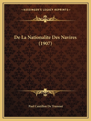 De La Nationalite Des Navires (1907) [French] 1167566270 Book Cover