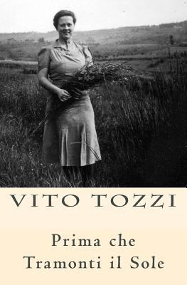 Prima che Tramonti il Sole [Italian] 1501032291 Book Cover