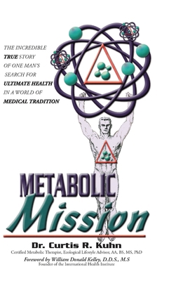 Metabolic Mission: The Incredible True Story of... B0BZGQKPT6 Book Cover