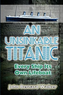 An Unsinkable Titanic: Every Ship Its Own Lifeboat 1500641839 Book Cover