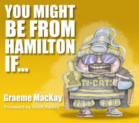 You Might Be from Hamilton If... 1772760781 Book Cover