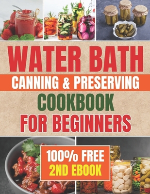 Water Bath Canning & Preserving Cookbook for Be...            Book Cover