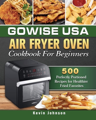 GoWISE USA Air Fryer Oven Cookbook For Beginner... 1801663297 Book Cover