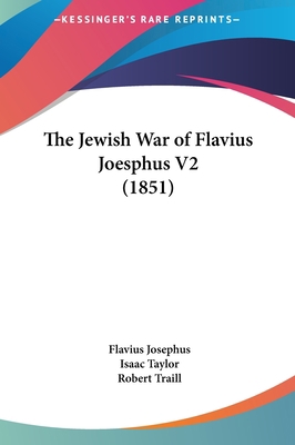 The Jewish War of Flavius Joesphus V2 (1851) 1162056118 Book Cover