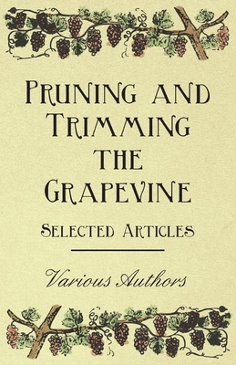 Pruning and Trimming the Grapevine - Selected A... 1446534383 Book Cover