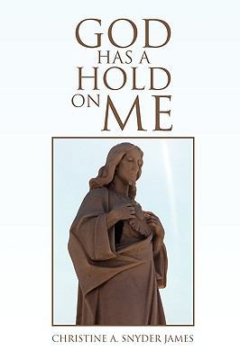 God Has a Hold on Me 1450030246 Book Cover