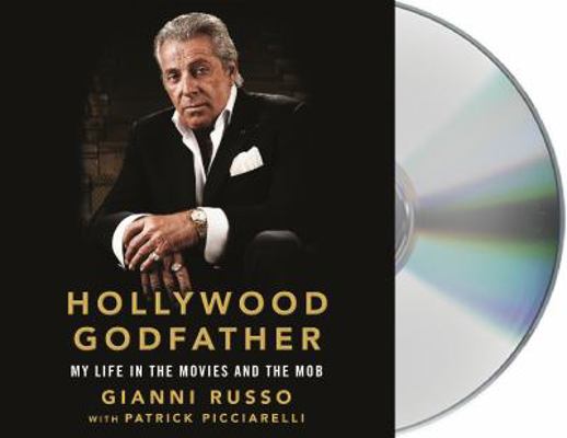 Hollywood Godfather: My Life in the Movies and ... 1250319080 Book Cover