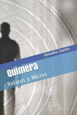 Quimera: Relatos y Micros [Spanish] B096TN8ZD2 Book Cover