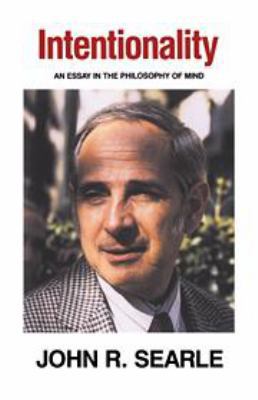 Intentionality: An Essay in the Philosophy of Mind 1139173456 Book Cover