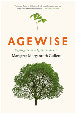 Agewise: Fighting the New Ageism in America 022610186X Book Cover