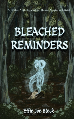Bleached Reminders: A Gothic Anthology About Bo... 1962337928 Book Cover