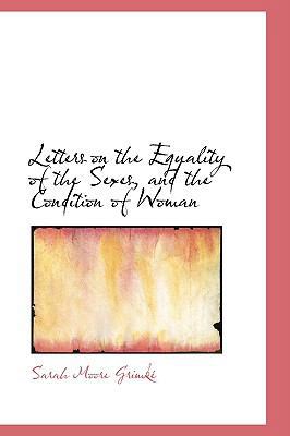 Letters on the Equality of the Sexes, and the C... 0554622580 Book Cover