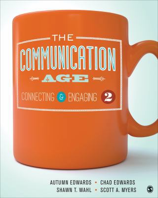 The Communication Age: Connecting and Engaging 1506334431 Book Cover
