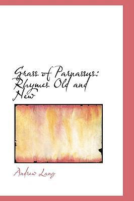 Grass of Parnassus: Rhymes Old and New 1103964313 Book Cover