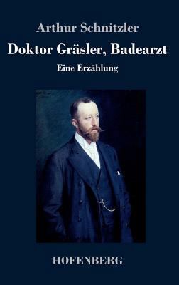 Doktor Gräsler, Badearzt: Eine Erzählung [German] 3843072078 Book Cover