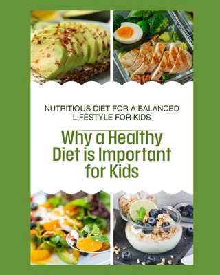 Why a Healthy Diet is Important for Kids B0DWT53ZW2 Book Cover