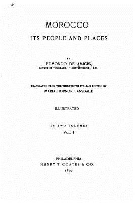 Morocco, its people and places 1530965039 Book Cover