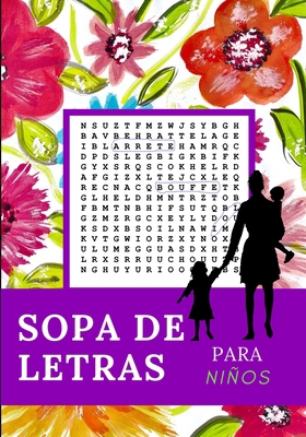 Sopa de Letras Para Ni�os: A partir de los 6 a�os - Nivel f�cil - Soluciones incluidas B085K5TZPP Book Cover