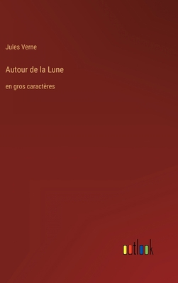 Autour de la Lune: en gros caractères [French] 3368334913 Book Cover