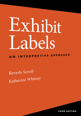 Exhibit Labels: An Interpretive Approach 1538160455 Book Cover