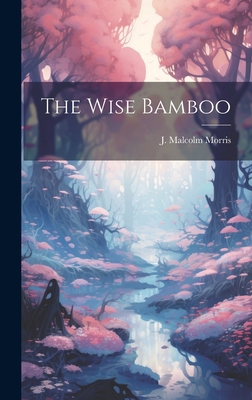 The Wise Bamboo 1019382791 Book Cover