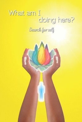 What am I doing here?: Search for self 658015215X Book Cover