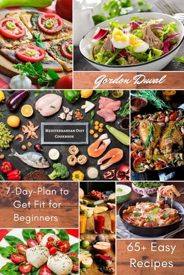 Mediterranean Diet Cookbook: Start Changing Your Life with 68 Healthy Recipes for Beginners B088N4WY1J Book Cover