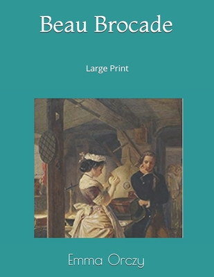 Beau Brocade: Large Print 1694716139 Book Cover