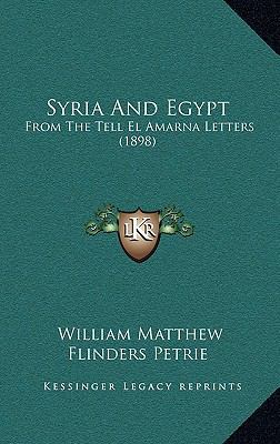 Syria And Egypt: From The Tell El Amarna Letter... 116499770X Book Cover