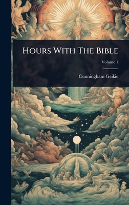 Hours With The Bible 1024915212 Book Cover