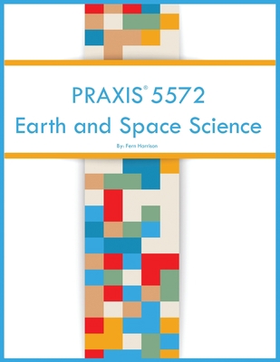PRAXIS 5572 Earth and Space Science 1088010792 Book Cover